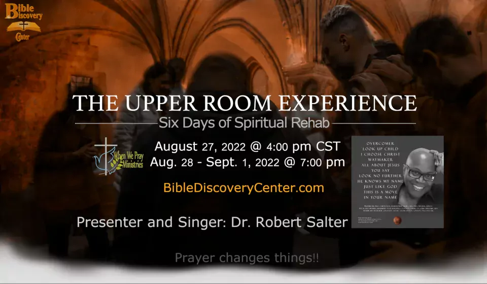 THE UPPER ROOM EXPERIENCE, SPIRITUAL REHAB 